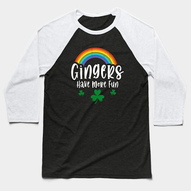 Gingers Have More Fun St Patricks Day Irish Pride Baseball T-Shirt by dounjdesigner